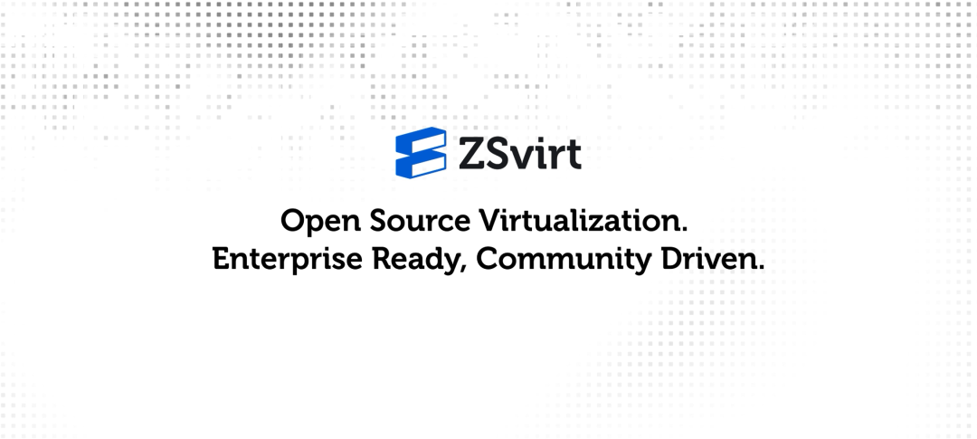 ZStack正式开源ZSvirt，企业级虚拟化平台免费用于生产环境